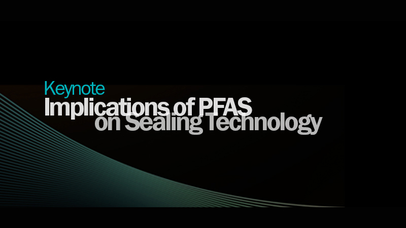 Keynote-Implications-of-PFAS-on-Sealing-Technology